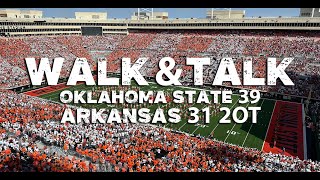 WALK amp TALK Oklahoma State 39 Arkansas 31 2OT [upl. by Lleumas]