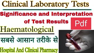 Clinical Laboratory Tests Significance and interpretation of results Haematological Blood Test [upl. by Suiratnod]