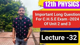 Important Long Question For CHSE Exam2024 Of Unit 2 and 3 PhysicsLecture32 [upl. by Leeban]