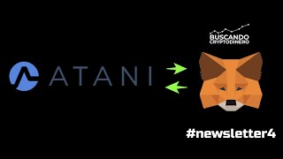 ATANI  METAMASK ➤ Conecta tus billeteras descentralizadas a ATANI y Newsletter 4 [upl. by Darom765]