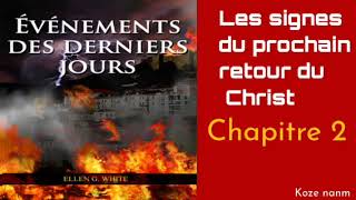 Evenements des derniers jours  Ellen G White chapitre 2 [upl. by Nirtiac]