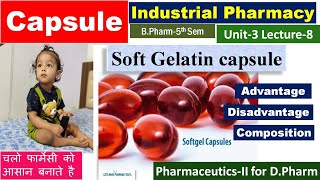 Soft Gelatin Capsule Advantage Disadvantage amp Composition  L8 Unit3 Industrial Pharmacy 5th sem [upl. by Caitlin]