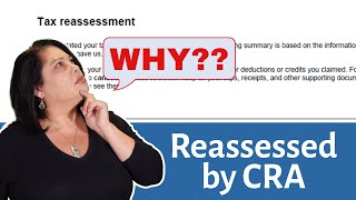 Why is CRA reassessing your taxes Understanding a Notice of Reassessment [upl. by Claiborne]