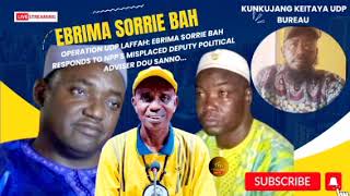 Operation UDP LAFFAH Ebrima Sorrie Bah responds to NPPs misplaced political adviser Dou Sanno [upl. by Madelyn]