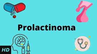 Prolactinoma Causes Signs and Symptoms Diagnosis and Treatment [upl. by Power735]