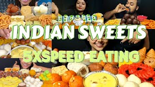 INDIAN SWEETS 5X SPEED EATING MUKBANG SOUNDS COMPILATION  LADDU KHIR KALO JAMUN SWEET SAMASA ETC [upl. by Akaya]