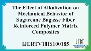 The Effect of Alkalization on Mechanical Behavior of Sugarcane Bagasse Fiber Reinforced Polymer [upl. by Esac]