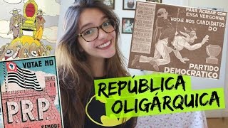 Resumo de História REPÚBLICA OLIGÁRQUICA Débora Aladim [upl. by Aneeles]