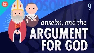 Anselm amp the Argument for God Crash Course Philosophy 9 [upl. by Mia]