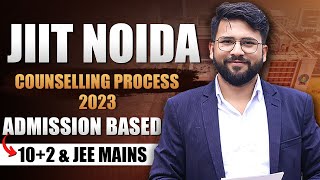 JIIT Noida Counselling Process 2023  Sector 62 Sector 128  Admission Based on 102 amp JEE Main [upl. by Eilis578]