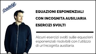 Equazioni Esponenziali con Incognita Ausiliaria Esercizi [upl. by Bernt]