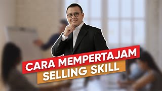 CARA MEMPERTAJAM SELLING SKILL ANDA [upl. by Alena388]