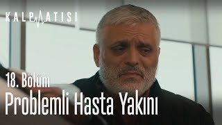 Problemli hasta yakınI  Kalp Atışı 18 Bölüm [upl. by Goldberg234]