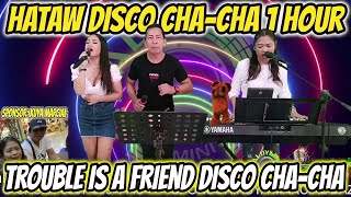 HATAW DISCO CHA  CHA 1 HOUR  TROUBLE IS A FRIEND DISCO CHA  CHA NONSTOP  JAI ARLIN amp PRUDY [upl. by Navar499]