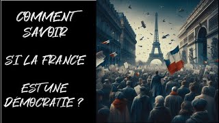 Comment faire pour savoir si la France est vraiment une démocratie [upl. by Kared]