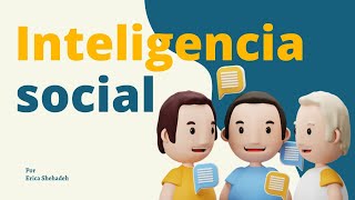 INTELIGENCIA SOCIAL entendiendo y adaptándonos a las dinámicas sociales en el trabajo [upl. by Ziguard909]