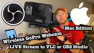 Wirelessly Stream GoPro Hero 789 to OBS Studio VLC Computers etc MAC EDITION [upl. by Ettennan]