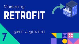 Retrofit Tutorial 7  PUT amp PATCH in Retrofit  Retrofit Course [upl. by Quar]