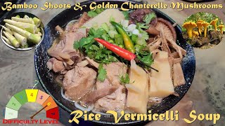 Bamboo Shoots amp Golden Chanterelle Mushrooms Rice Vermicelli Soup Recipes [upl. by Iliam817]