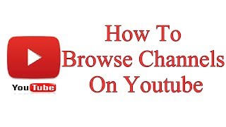 How To Browse Channels On Youtube [upl. by Ericha204]