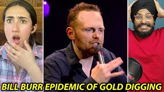 Indian Reacts to Bill Burr Epidemic of gold digging Whores [upl. by Sdlonyer]