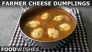 Farmer Cheese Dumplings  How to Dumpling a Soup Stew or Sauce  Food Wishes [upl. by Nodlew613]