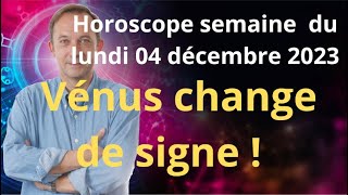 Astrologie horoscope semaine du lundi 4 décembre 2023 [upl. by Nortad]