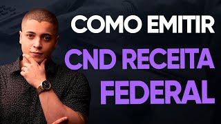 COMO EMITIR CERTIDÃO NEGATIVA DA RECEITA FEDERAL CPF E CNPJ CND RECEITA FEDERAL [upl. by Ainatit]