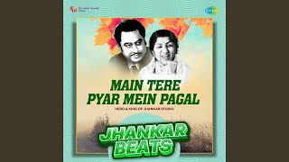 Main Tere Pyar Mein Pagal  Jhankar Beats [upl. by Ekaterina]