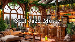 Soft Jazz Music in Cozy Coffee Shop Ambience ☕ Relaxing Jazz Instrumental Music  Background Music [upl. by Odnalra392]