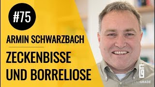 Über Zeckenbisse und Borreliose  Flowgrade Show Episode 75 mit Dr Armin Schwarzbach [upl. by Artemla]