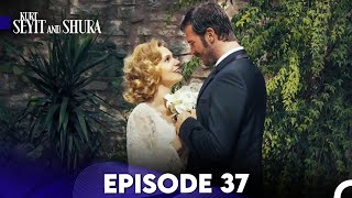 Kurt Seyit and Shura Episode 37 FULL HD [upl. by Sharma258]