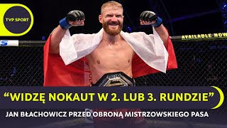 BŁACHOWICZ PRZED OBRONĄ PASA JEST FORMA BĘDZIE NOKAUT [upl. by Audette]