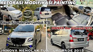 Dari LOMBOK NTB  RESTORASI MODIFIKASI UPGRADE INNOVA MENOLAK TUA 2015 om Syamsul innovadiesel [upl. by Bradman949]