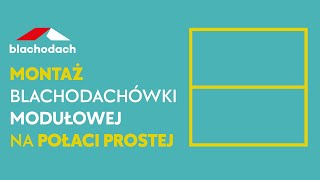 BLACHODACH Montaż blachodachówki modułowej na połaci prostej [upl. by Ateinotna]