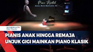 Pianis Anak Hingga Remaja Unjuk Gigi Mainkan Piano Klasik [upl. by Washko]