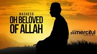 Oh Beloved of Allah  Amazing Peaceful Nasheed [upl. by Starks828]