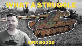 AMX 50 120  What A Struggle [upl. by Reggi]