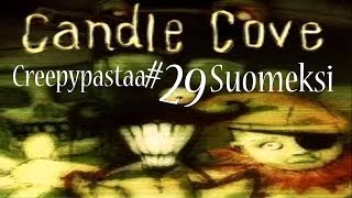 Creepypastaa Suomeksi 29 Candle Cove Kynttiläpoukama [upl. by Nisse]