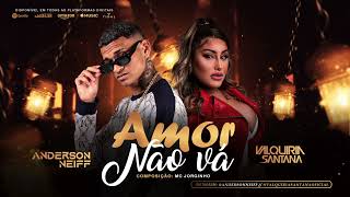 VALQUIRIA SANTANA E ANDERSON NEIFF  AMOR NÃO VÁ  AUDIO OFICIAL [upl. by Lilla]