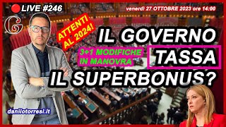 MANOVRA 2024 ultime notizie  il Governo fa cassa col SUPERBONUS 110 🔴246 [upl. by Onimod]