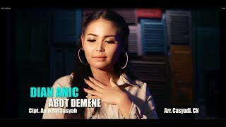 DIAN ANIC 2019  ABOT DEMENE VIDEO KLIP ORIGINAL [upl. by Lua540]