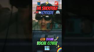 🏎️💨💰 Da Shootaz 🚨 Joyride ✨🚔🤳 Vocal Cover  Edit gtathemesong joyride coversong [upl. by Aronoff657]