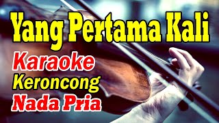 Yang Pertama Kali karaoke keroncong ll nada pria DidiSuhardicy1bh karaokelagulawas [upl. by Veal689]