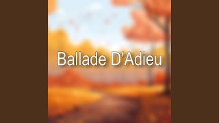 Ballade DAdieu [upl. by Ahsenet212]