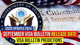 US Immigration  September 2024 Visa Bulletin Release Date Announced  Visa Bulletin Predictions [upl. by Benisch]