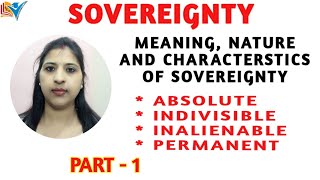 SOVEREIGNTY  MEANING NATURE AND CHARACTERISTICS OF SOVEREIGNTY  PART1 [upl. by Dalt]