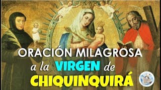 ORACIÓN MILAGROSA A LA VIRGEN DE CHIQUINQUIRÁ [upl. by Ayam]