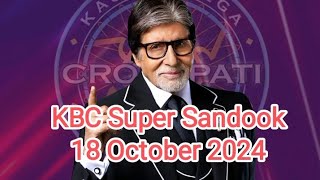 KBC Super Sandook 18 October 2024 [upl. by Atem]