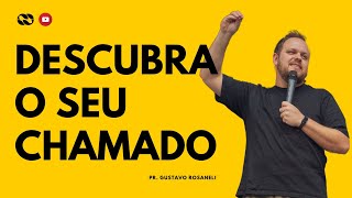 Descubra o seu chamado  Pr Gustavo Rosaneli [upl. by Erline974]